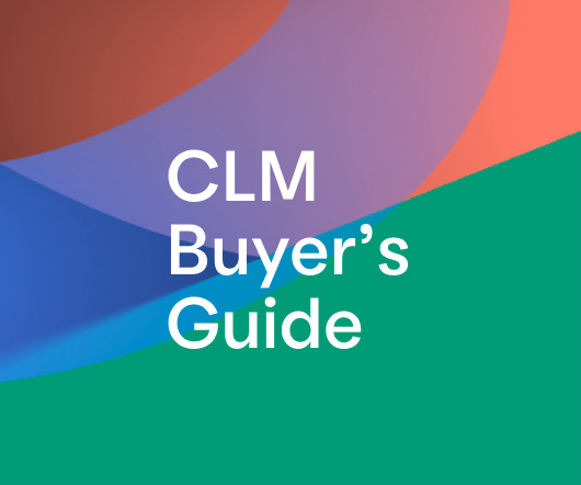 Buyer's Guide: Evaluating and Selecting the Best CLM Solution for Your Organization