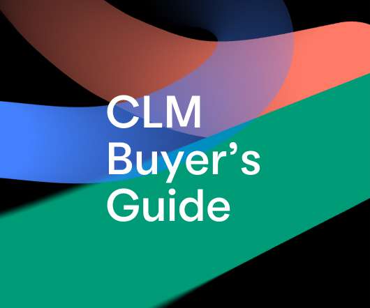 Buyer's Guide: Evaluating and Selecting the Best CLM Solution for Your Organization